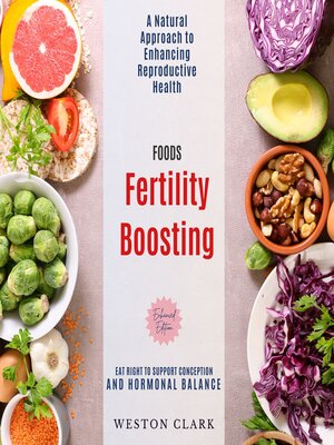 cover image of Fertility Boosting Foods